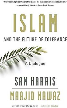 Islam and the Future of Tolerance - A Dialogue