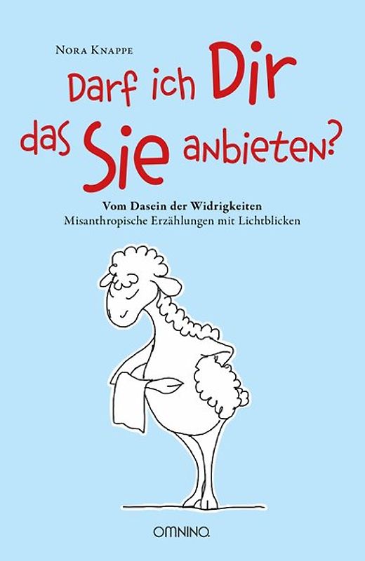 Darf ich Dir das Sie anbieten? - Vom Dasein der Widrigkeiten