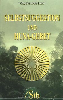 Selbstsuggestion und Huna-Gebet