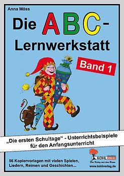 Die ABC-Lernwerkstatt - Band 1. Fröhlich lesen und schreiben lernen