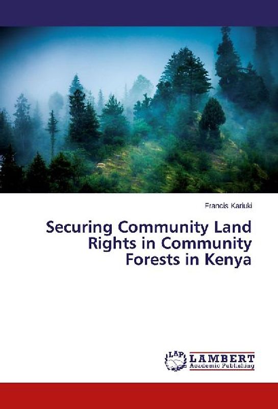 Securing Community Land Rights in Community Forests in Kenya