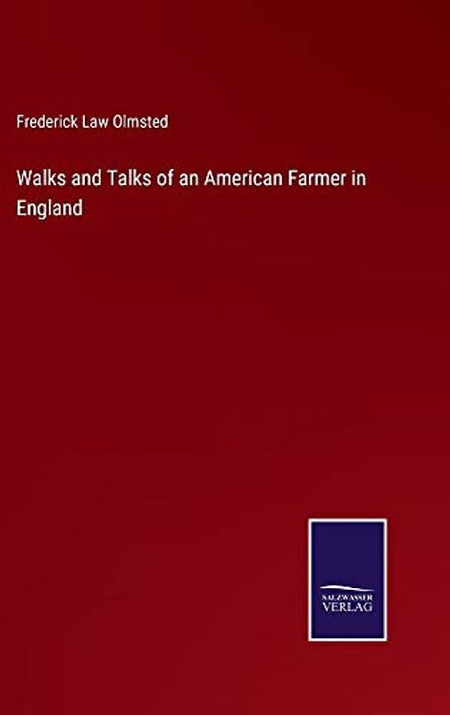 Walks and Talks of an American Farmer in England