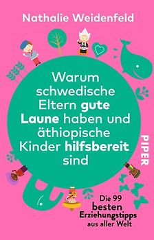 Warum schwedische Eltern gute Laune haben und äthiopische Kinder hilfsbereit sind