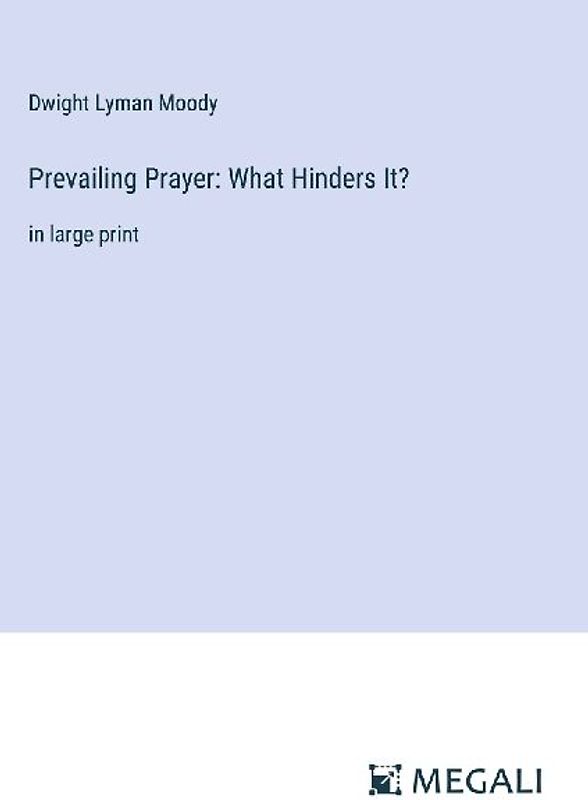 Prevailing Prayer: What Hinders It?