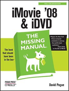 iMovie '08 & iDVD: The Missing Manual