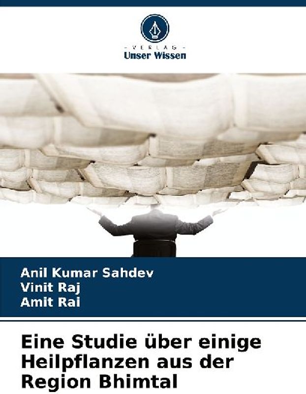 Eine Studie über einige Heilpflanzen aus der Region Bhimtal