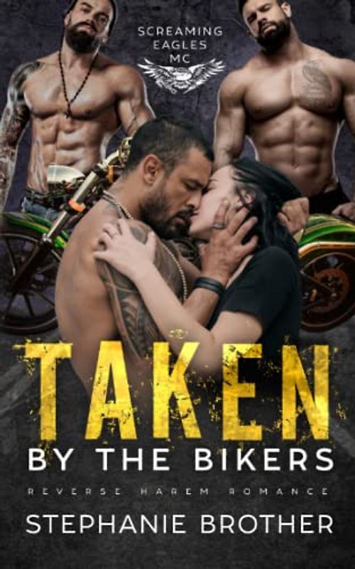 Taken by the Bikers: An MC Reverse Harem Romance (Screaming Eagles MC, Band 1)