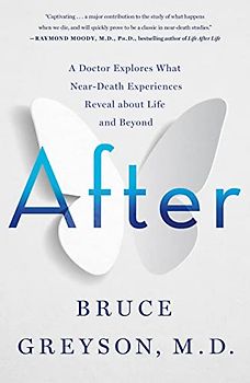 After: A Doctor Explores What Near-Death Experiences Reveal About Life and Beyond