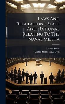 Laws And Regulations, State And National Relating To The Naval Militia