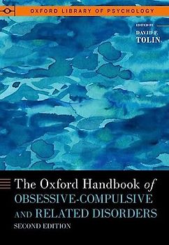 The Oxford Handbook of Obsessive-Compulsive and Related Disorders