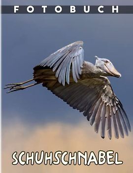 Schuhschnabel Fotobuch: Stand-and-Wait-Jäger-Bilderbuch zum Dekorieren von Zimmer, Zuhause, Büro | 40 Bilder für Kinder, Kinder oder Verliebte | Geburtstag | Jeder Anlass | Zum Stressabbau