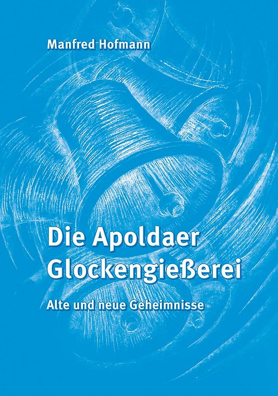 Die Apoldaer Glockengießerei