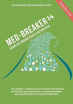 Med-Breaker 14 - September Version (Medbreaker: MedAT Vorbereitung). Leitfaden für den MedAT-H & Z - Kognitive Fähigkeiten und Fertigkeiten