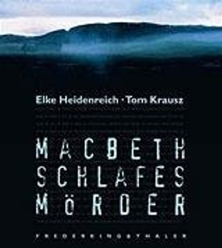 Schlafes Mörder. Macbeth