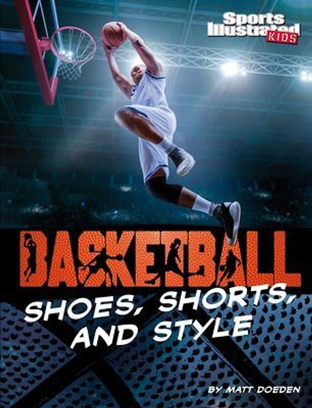 Basketball Shoes, Shorts, and Style
