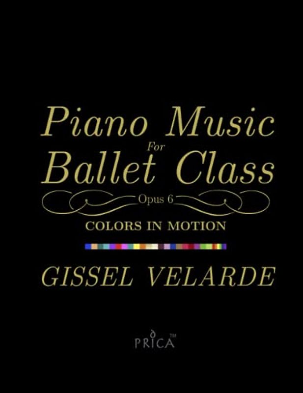 Piano Music For Ballet Class: Colors in Motion