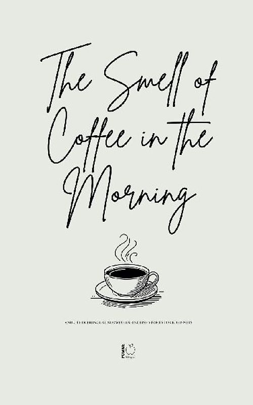 The Smell of Coffee in the Morning And Other Bilingual Norwegian-English Stories For Beginners