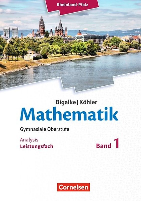 Bigalke/Köhler: Mathematik - Rheinland-Pfalz - Leistungsfach Band 1