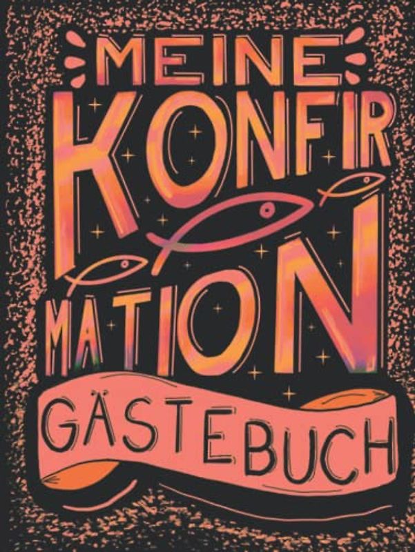 Konfirmation Gästebuch: Ein tolles Geschenk für das Patenkind zur Erinnerung an die Konfirmation von der Patentante oder dem Patenonkel. Modernes ... Gäste an den Konfirmanden/die Konfirmandin.