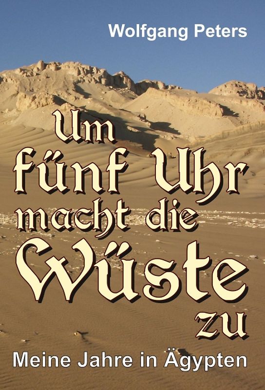 Um fünf Uhr macht die Wüste zu