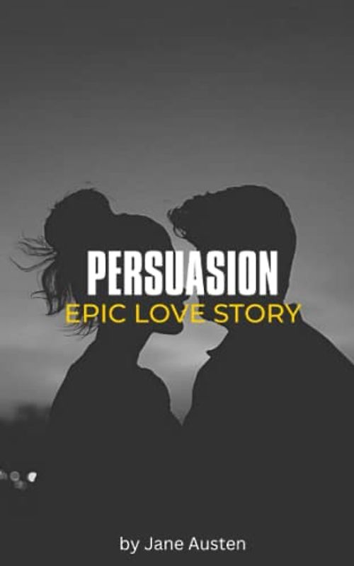 Persuasion: A Jane Austen Romance Fiction (Annotated)