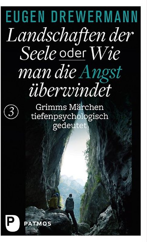 Drewermann, Landschaften der Seele / Landschaften der Seele oder: Wie man die Angst überwindet