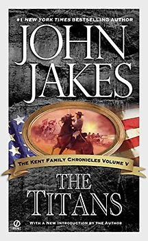 The Titans (Kent Family Chronicles) - Jakes, John