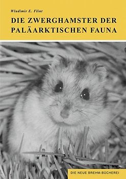 Die Zwerghamster der paläarktischen Fauna