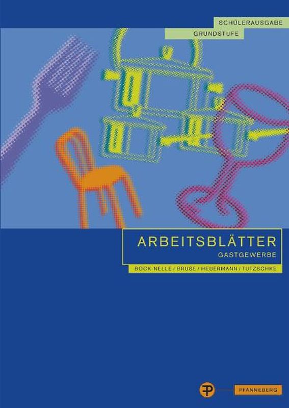 Arbeitsblätter Gastgewerbe Grundstufe. Schülerausgabe
