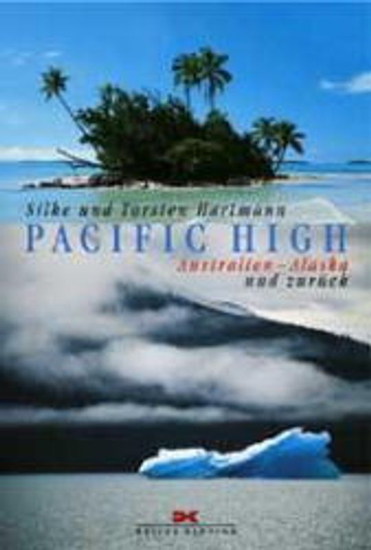 Pacific High. Australien - Alaska und zurück