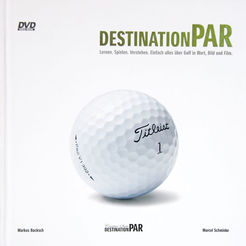 Destination Par. Lernen, Spielen, Verstehen. Einfach alles über Golf in Wort, Bild und Film