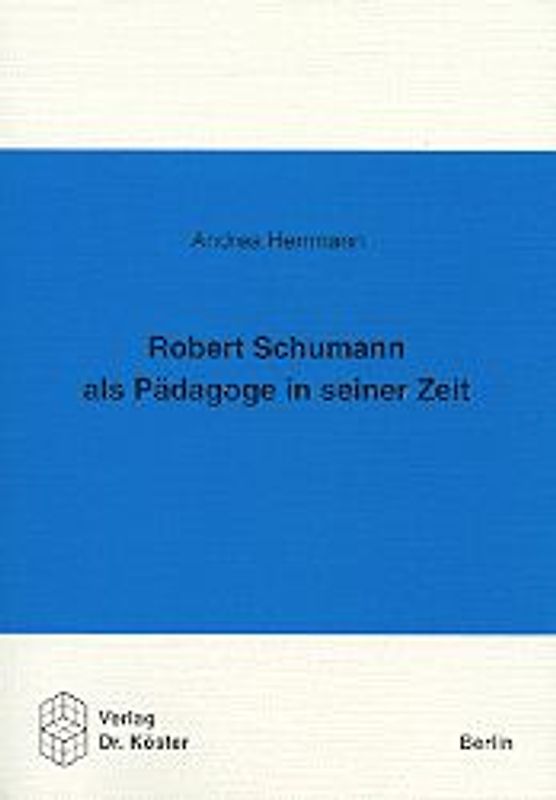Robert Schumann als Pädagoge in seiner Zeit