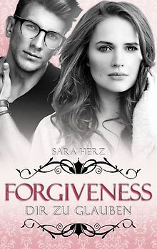 Forgiveness – Dir zu glauben