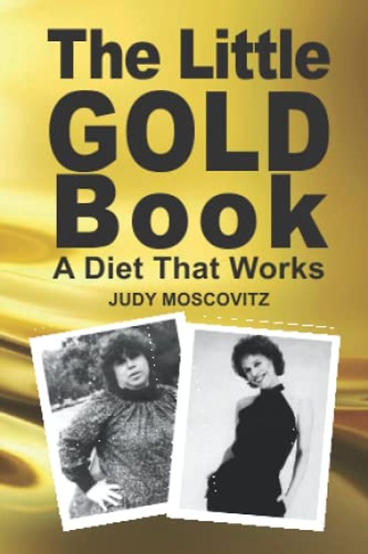 The Little Gold Book: A Diet That Works (Judy Moscovitz)