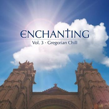 Various - Enchanting Vol.3-Gregorian Chill