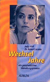 Wechseljahre - ein ganzheitlicher Wandlungsprozess