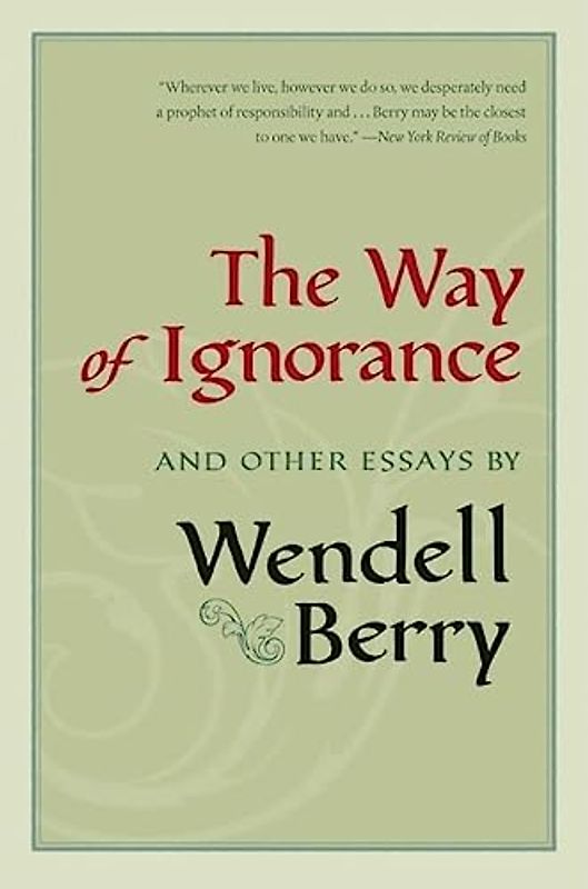 The Way of Ignorance: And Other Essays