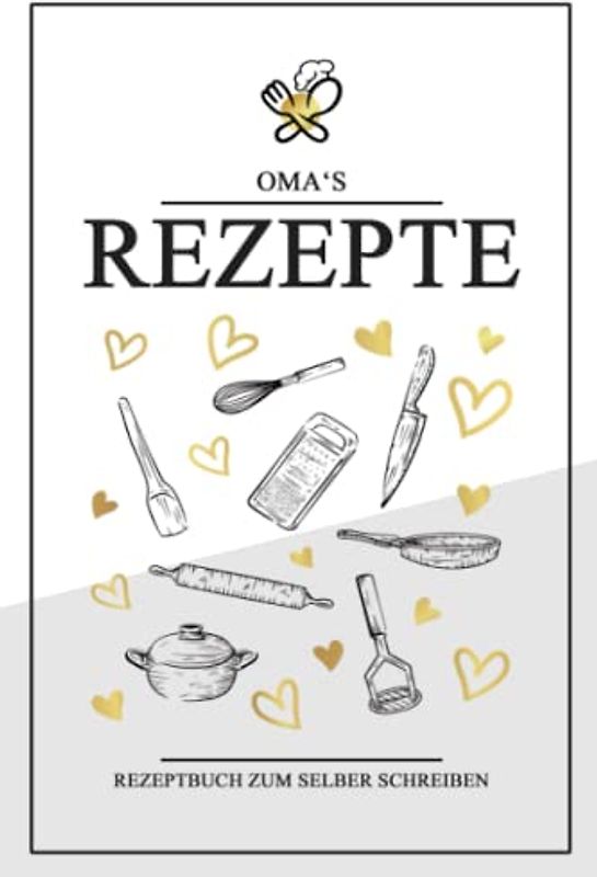 Omas Rezepte - Rezeptbuch Zum Selberschreiben: Oma Geheimrezepte Kochbuch und Backbuch / DIY Rezeptheft A5 zum Ausfüllen / Rezepte Sammlung und Familienrezepte Geschenk