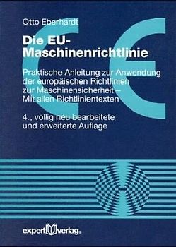 Die EG-Maschinenrichtlinie. Praktische Anleitung zur Anwendung - Mit EMV-Richtlinie