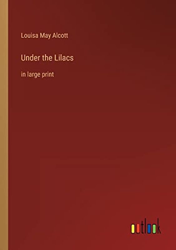 Under the Lilacs: in large print