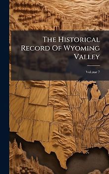 The Historical Record Of Wyoming Valley