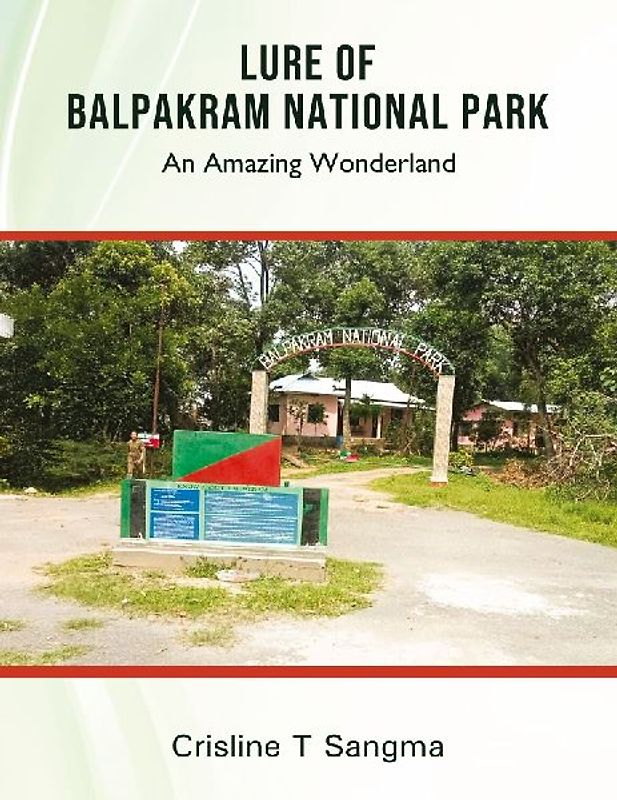 Lure of Balpakram National Park - An Amazing Wonderland (Full Colour)