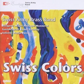Swiss Army Brass Band/Gourlay,James - Swiss Colors