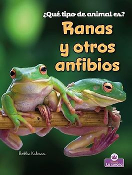 Ranas Y Otros Anfibios (Frogs and Other Amphibians)