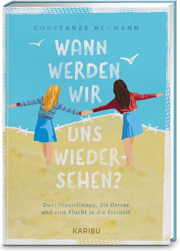 Wann werden wir uns wiedersehen? – Zwei Freundinnen, die Ostsee und eine Flucht in die Freiheit