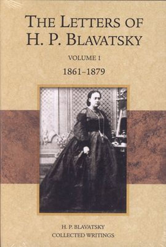 The Letters of H. P. Blavatsky: Volume 1 1861-1879 - Blavatsky, Helena Petrovna