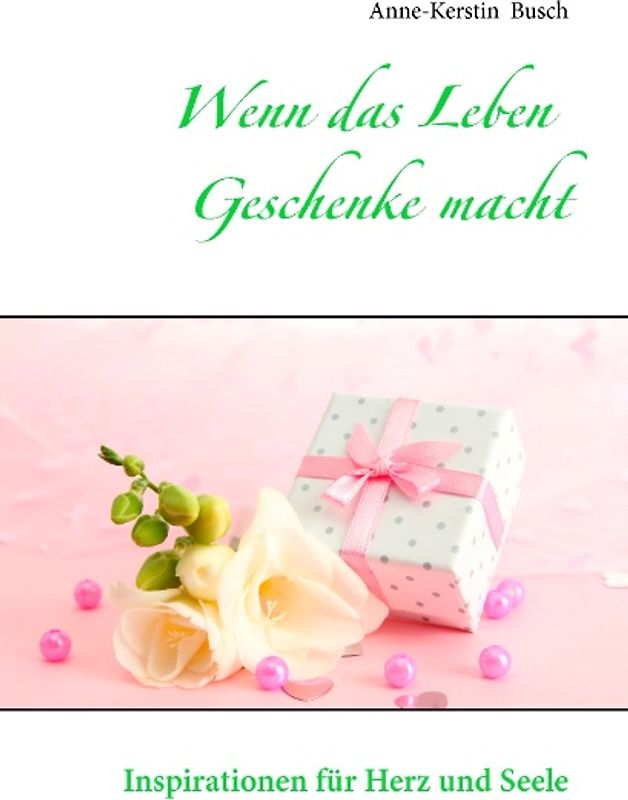 Wenn das Leben Geschenke macht