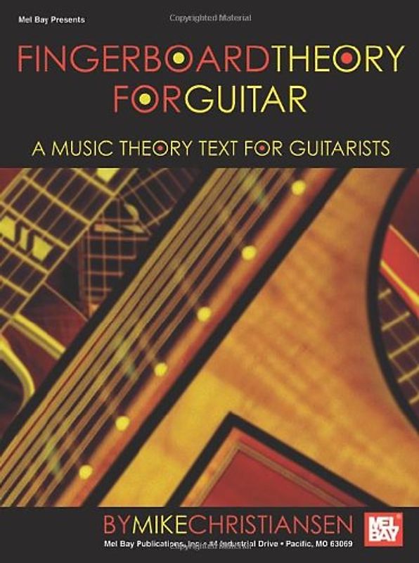 Fingerboard Theory for Guitar: A Music Theory Text for Guitarists - Mike Christiansen