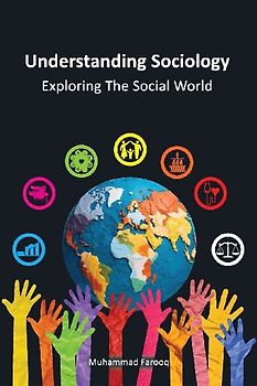 Understanding Sociology - Exploring The Social World