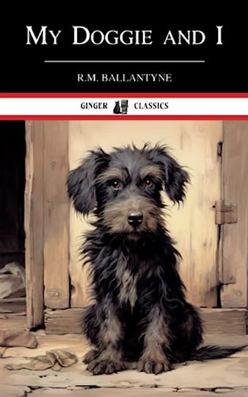 My Doggie and I: Classic Literature for Kids